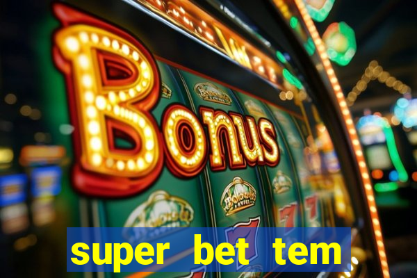 super bet tem pagamento antecipado